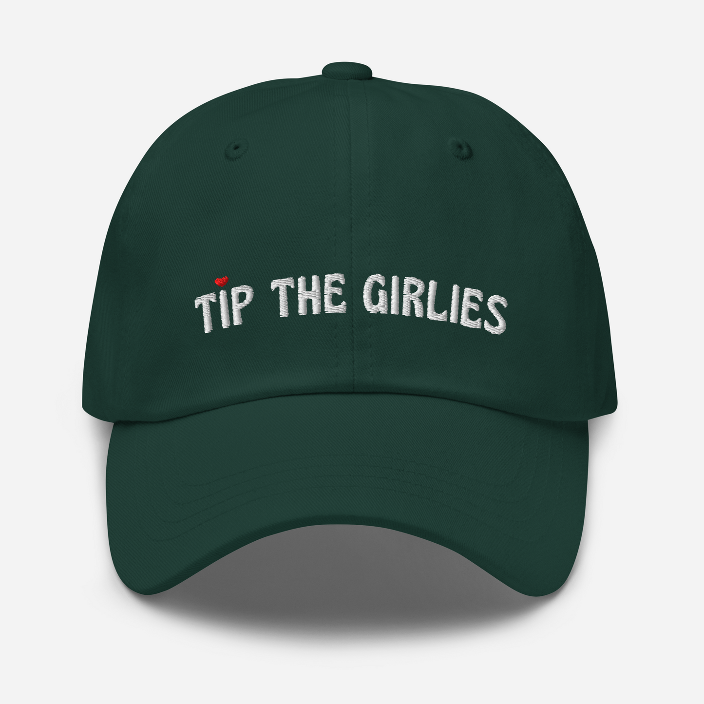 Green cap with the words "Tip the Girlies" embroidered in white letters across the front. The first "I" is topped with a red heart.